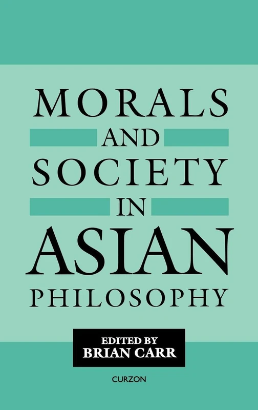 Morals and Society in Asian Philosophy (Curzon Studies in Asian Philosophy) - Image 1