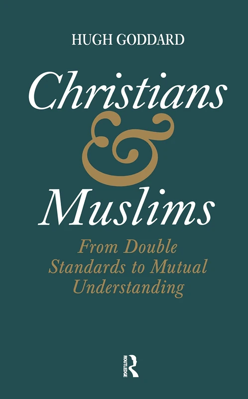 Christians and Muslims: From Double Standards to Mutual Understanding