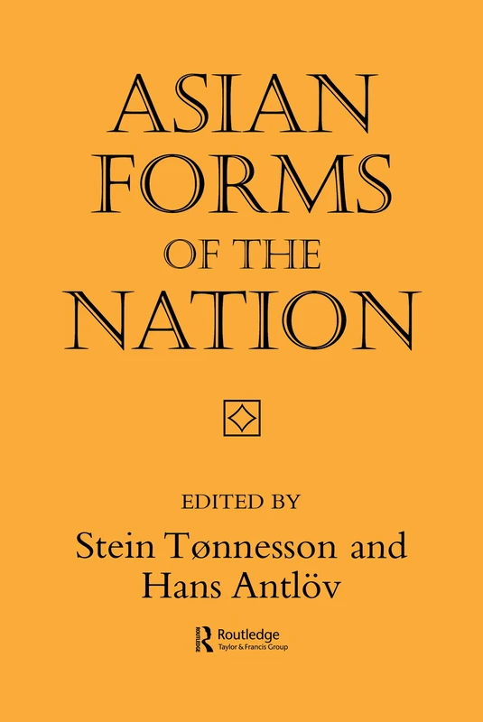 Asian Forms of the Nation: 23 (Studies in Asian Topics / Nordic Institute of Asian Studies)