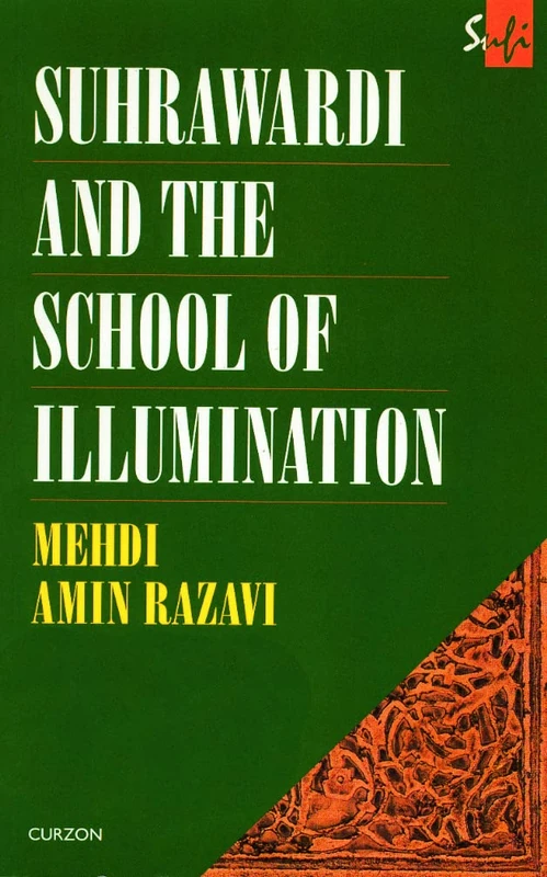 Suhrawardi and the School of Illumination (Routledge Sufi Series)