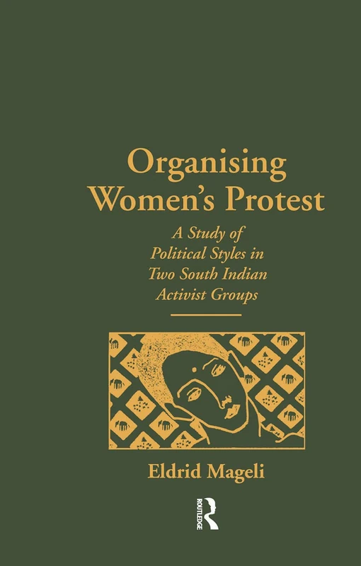 Routledge Organising Women's Protest - South Indian Activism