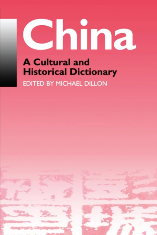 China: A Cultural and Historical Dictionary (Durham East Asia Series)