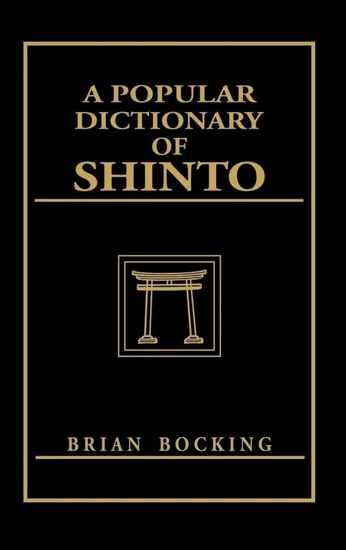 A Popular Dictionary of Shinto by Brian Bocking - Routledge