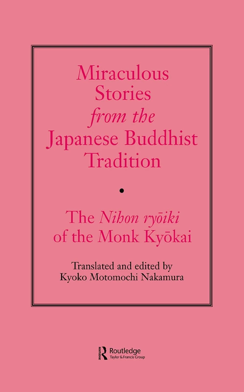 Miraculous Stories from the Japanese Buddhist Tradition: The Nihon Ryoiki of the Monk Kyokai
