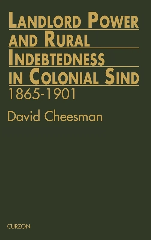 Landlord Power and Rural Indebtedness in Colonial Sind: 1865-1901: 11 (London Studies on South Asia) - Image 1