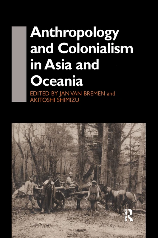 Routledge Anthropology and Colonialism in Asia - Book