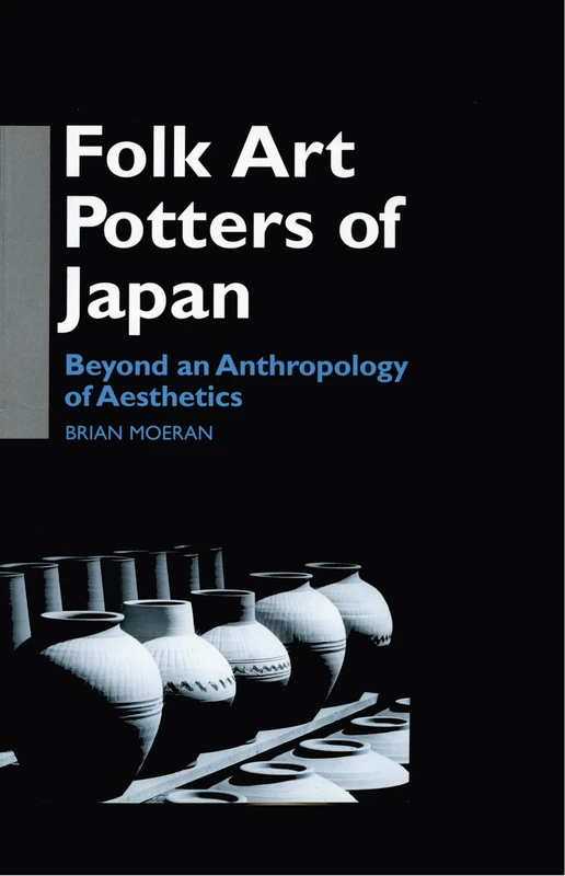 Routledge Folk Art Potters of Japan - Anthropology of Asia