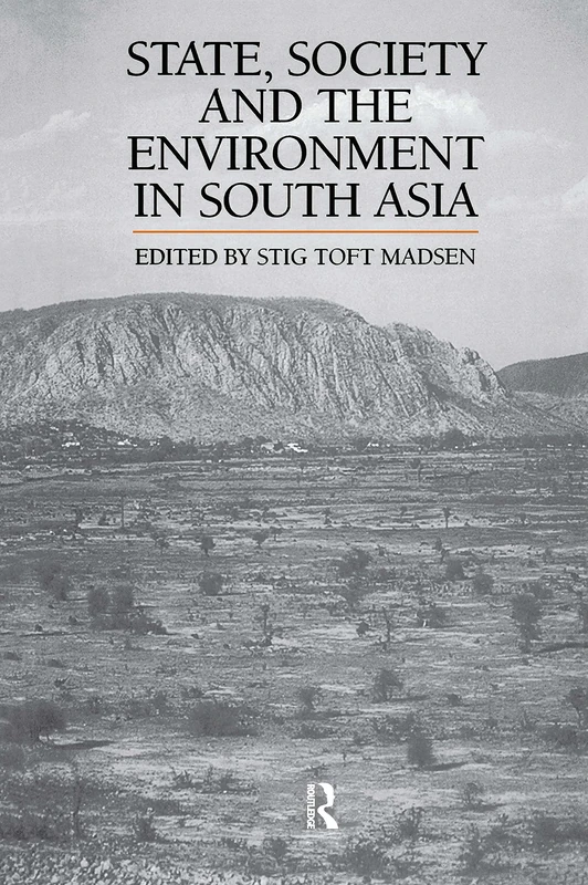 State, Society and the Environment in South Asia: 3 (NIAS Man and Nature in Asia)