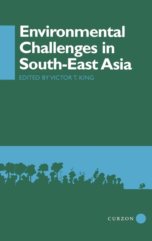 Environmental Challenges in South-East Asia (NIAS Man and Nature in Asia)