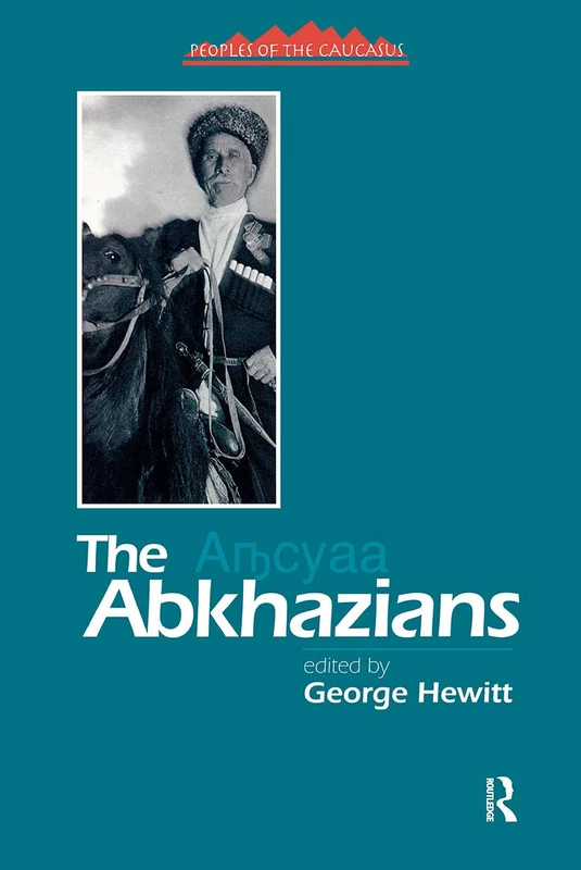 Routledge The Abkhazians: A Handbook - Caucasus World Series