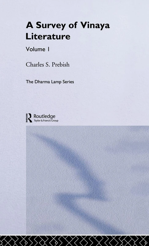 A Survey of Vinaya Literature: 1 (Routledge Critical Studies in Buddhism)