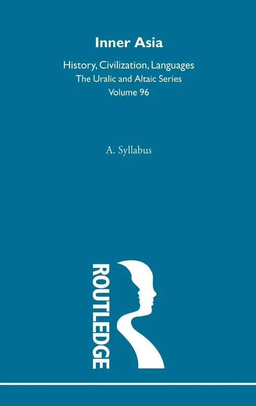 Inner Asia (Uralic and Altaic Series)