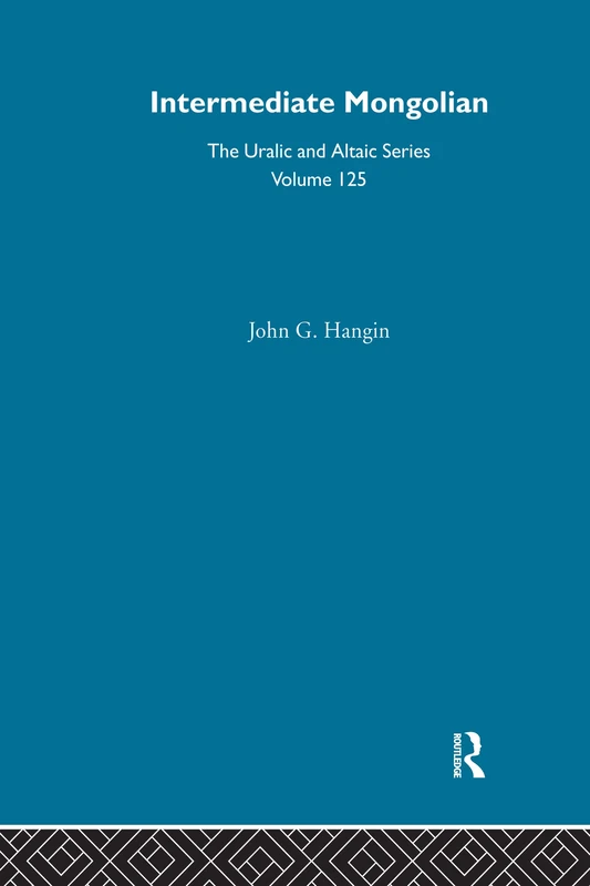 Intermediate Mongolian: A Textbook for Modern Mongolian: 125 (Uralic and Altaic)