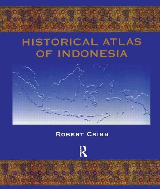 Routledge Historical Atlas of Indonesia - Full-Color Maps
