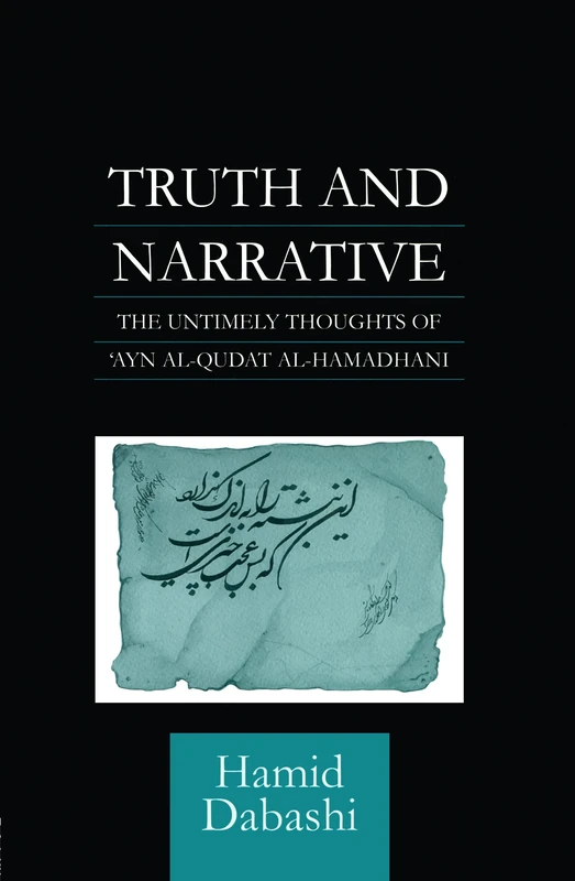 Routledge - Truth and Narrative: The Untimely Thoughts of Ayn al-Qudat