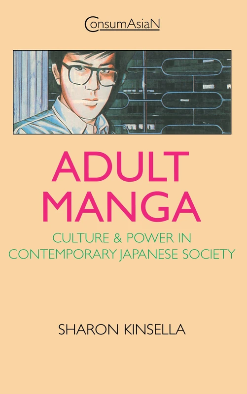 Routledge Adult Manga: Culture and Power in Japanese Society - Image 1