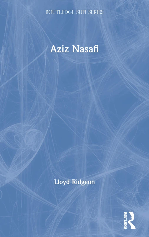 Aziz Nasafi (Routledge Sufi Series)