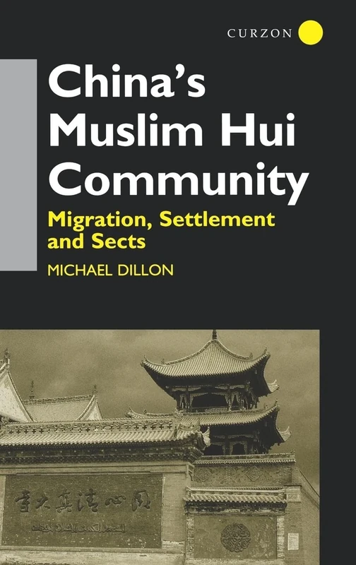 China's Muslim Hui Community: Migration, Settlement and Sects