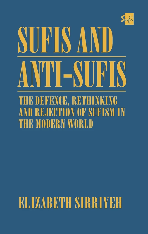 Routledge Sufis and Anti-Sufis: The Defence (Curzon Sufi Series)