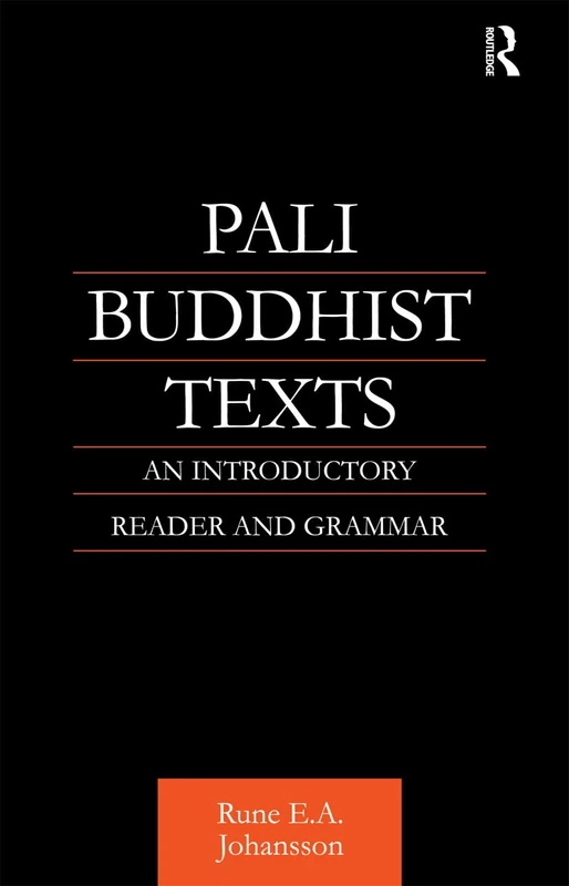 Pali Buddhist Texts: An Introductory Reader and Grammar: 14 (Curzon Critical Studies in Buddhism)