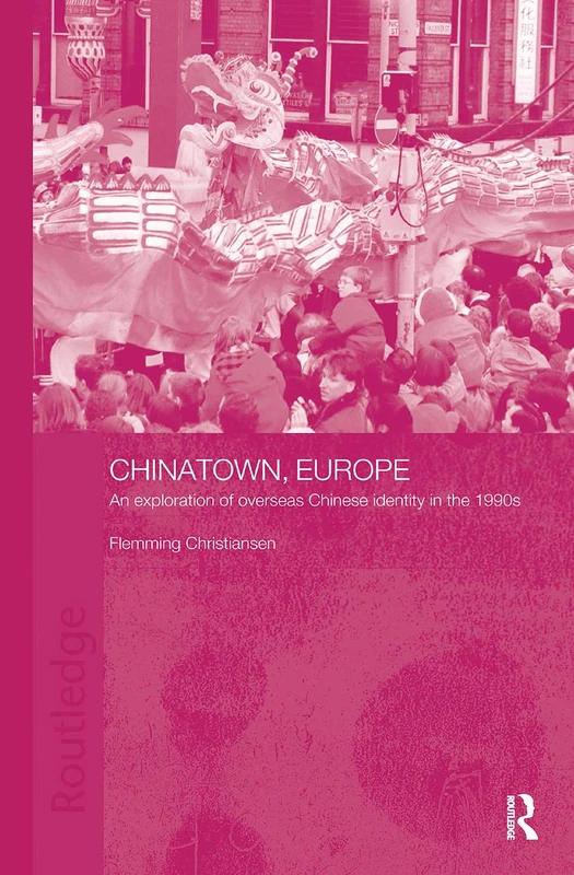 Routledge - Chinatown, Europe: Overseas Chinese Identity
