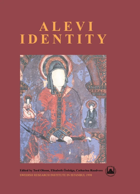 Alevi Identity: Cultural, Religious and Social Perspectives (Transactions (Svenska Forskningsinstitutet I Istanbul), V. 8.)