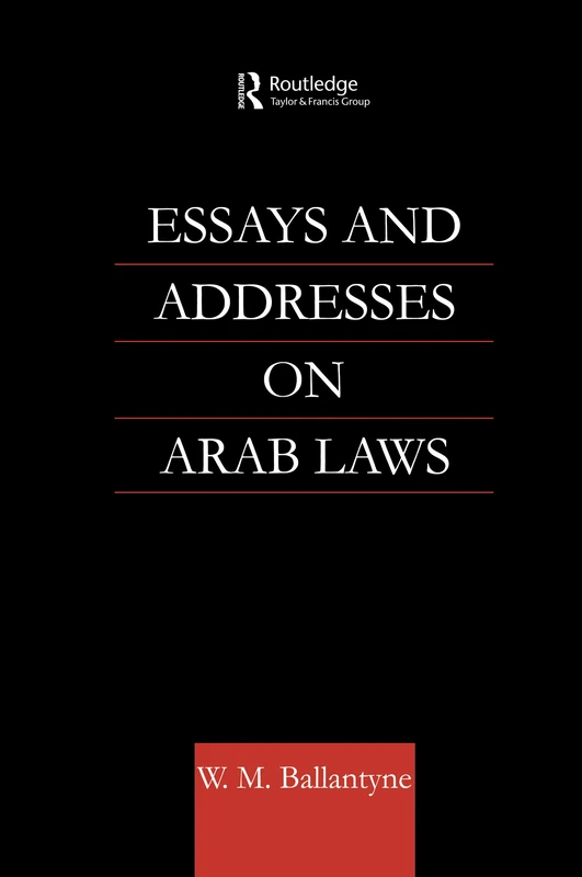 Routledge - Essays and Addresses on Arab Laws - Business Guide