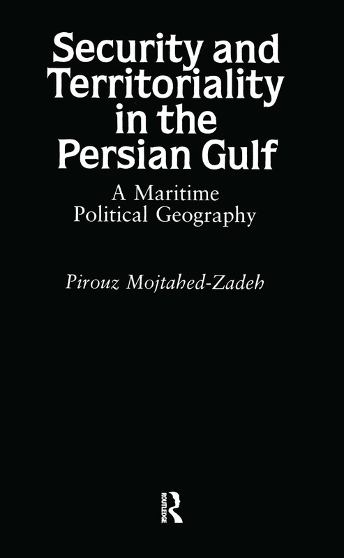 Routledge - Security and Territoriality in the Persian Gulf