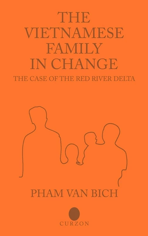 The Vietnamese Family in Change: The Case of the Red River Delta (Nordic Institute of Asian Studies Vietnam in Transition Seri)