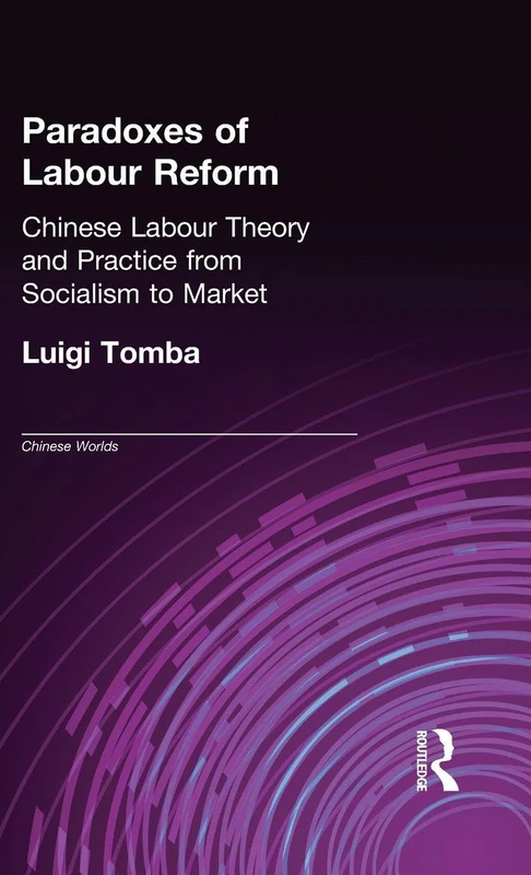 Routledge Paradoxes of Labour Reform - Chinese Labour Theory