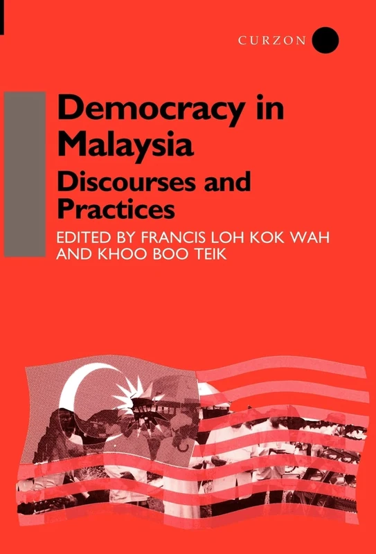 Democracy in Malaysia: Discourses and Practices - Routledge