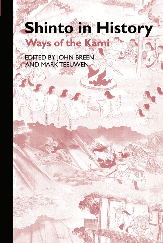 Shinto in History: Ways of the Kami (Routledge Studies in Asian Religion)