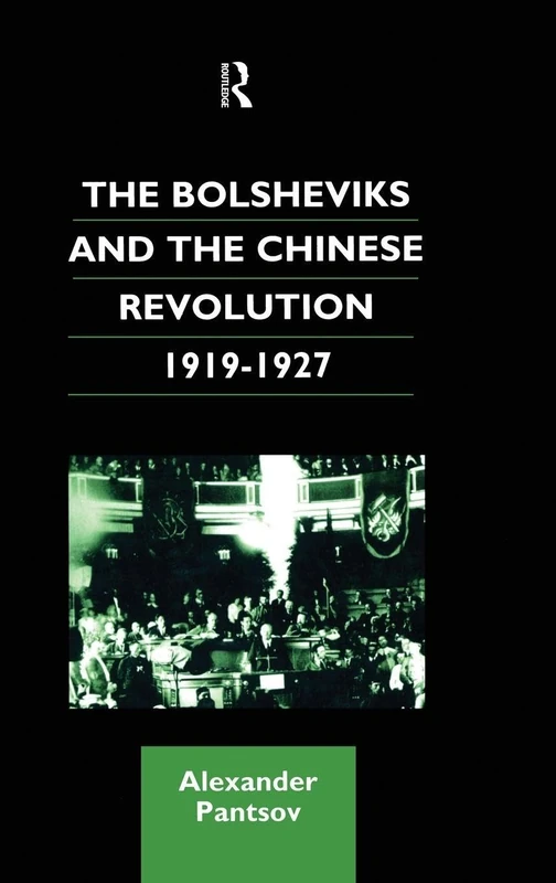 The Bolsheviks and the Chinese Revolution 1919-1927 (Chinese Worlds)