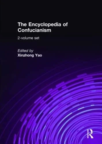 The Encyclopedia of Confucianism: 2-volume set (Routledgecurzon Encyclopedias of Religion, 1)