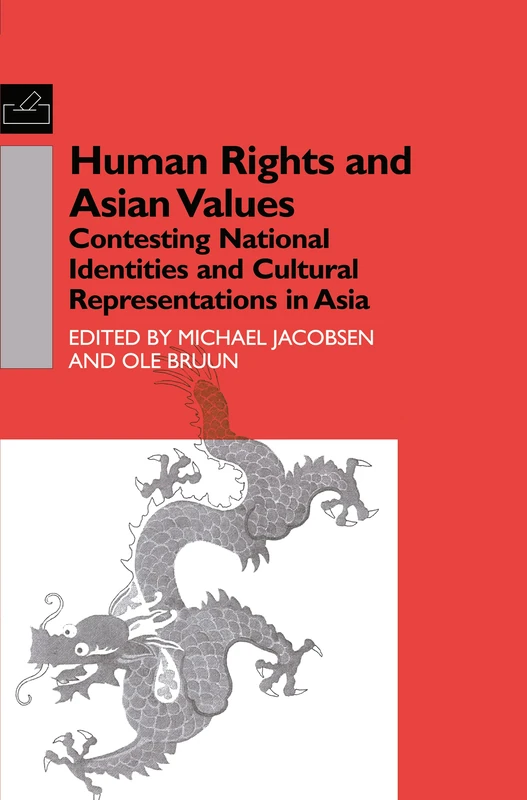 Human Rights and Asian Values: Contesting National Identities and Cultural Representations in Asia: 6 (Democracy in Asia)