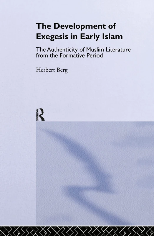 Routledge - The Development of Exegesis in Early Islam Book