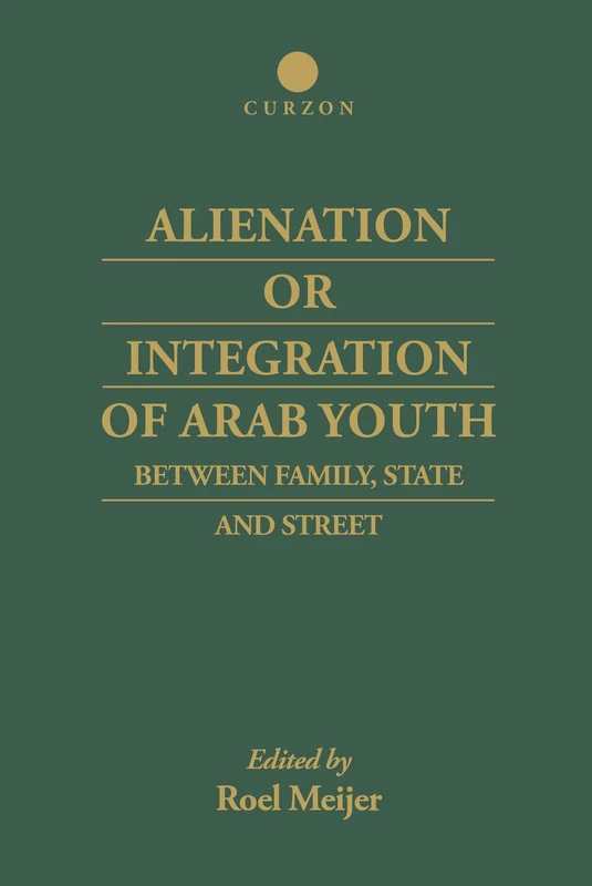 Alienation or Integration of Arab Youth: Between Family, State and Street