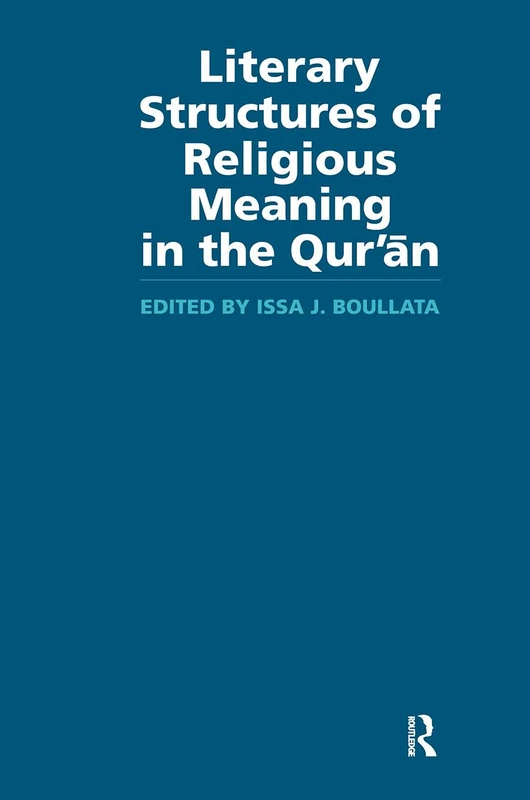 Routledge Literary Structures of Religious Meaning in the Quran