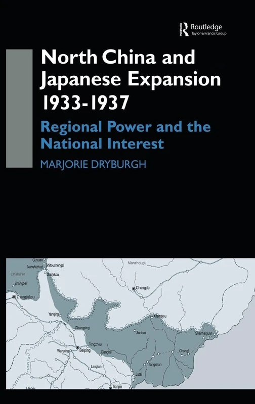 Routledge North China and Japanese Expansion 1933-1937 Book