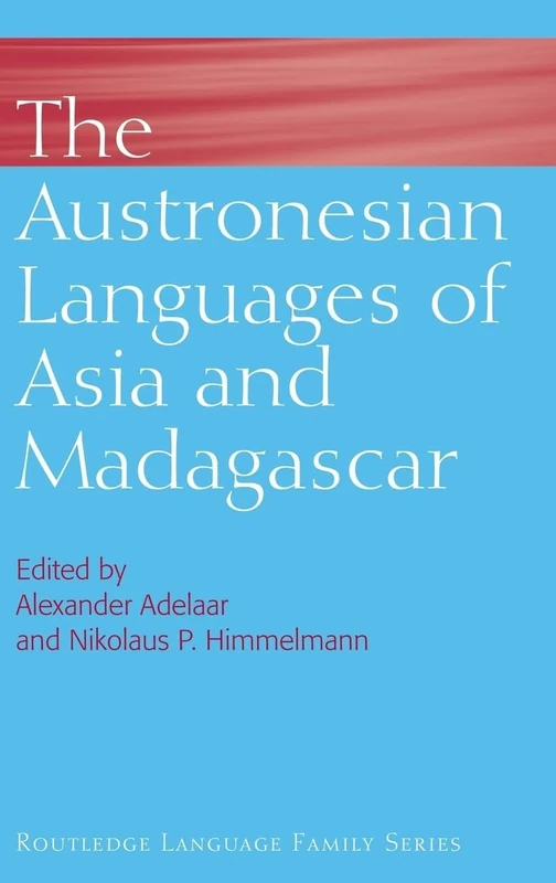 The Austronesian Languages of Asia and Madagascar: 7 (Routledge Language Family Series)