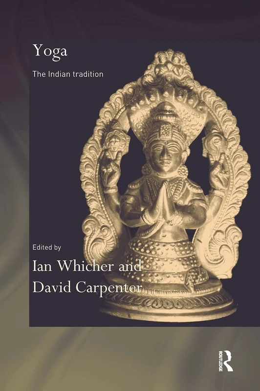 Routledge Yoga: The Indian Tradition - Historical Study Book