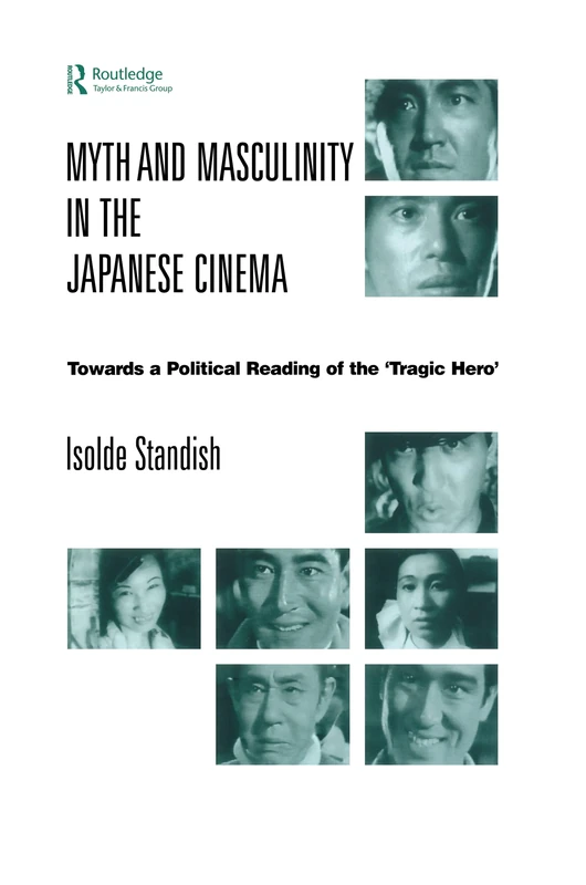 Routledge - Myth and Masculinity in the Japanese Cinema Book