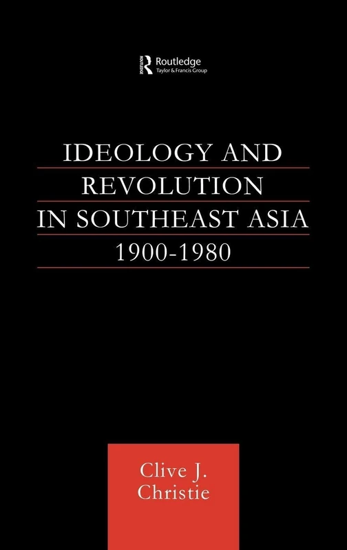 Routledge - Ideology and Revolution in Southeast Asia 1900-1980