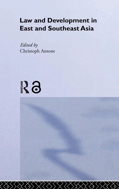 Law and Development in East and South-East Asia (Curzon in Association With Iias)