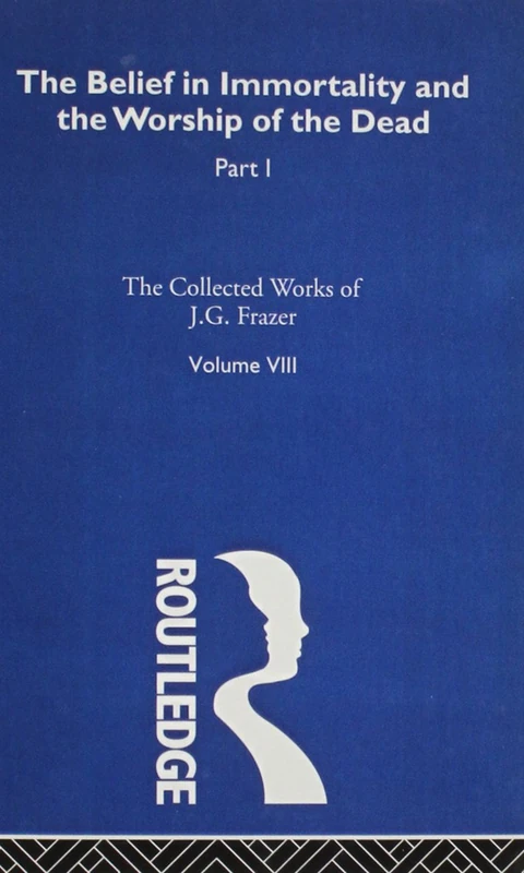 Belief in Immortality and the Worship of the Dead