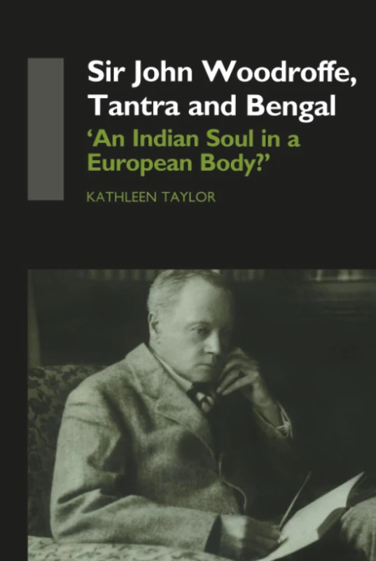 Routledge - Sir John Woodroffe, Tantra and Bengal Biography