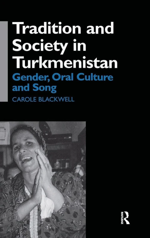Tradition and Society in Turkmenistan - Routledge Book