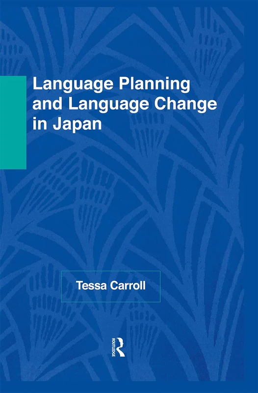 Language Planning and Language Change in Japan: East Asian Perspectives (Nordic Institute of Asian Studies)