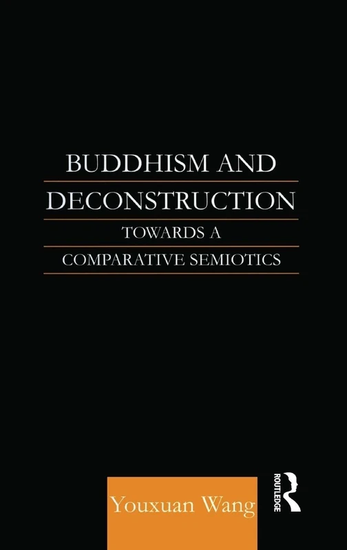 Buddhism and Deconstruction: Towards a Comparative Semiotics