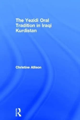 The Yezidi Oral Tradition in Iraqi Kurdistan